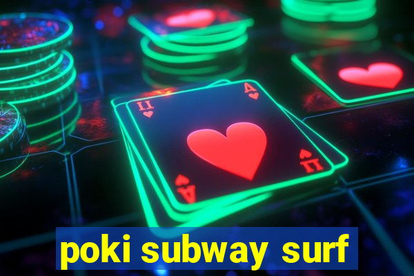 poki subway surf